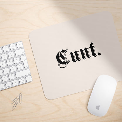 Cunt | Mouse Mat