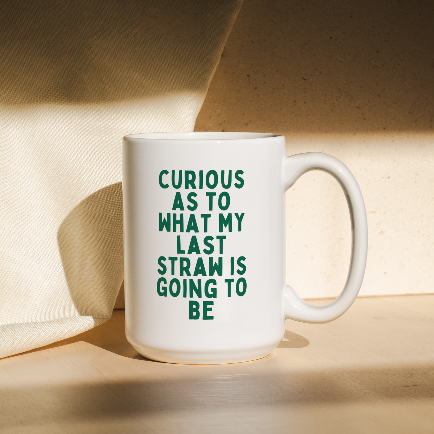 Curious At To What My Last Straw Is Going To Be | Mug