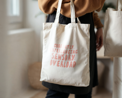 Currently Experiencing Sensory Overload | Natural & Peach | Organic Cotton Tote Bag