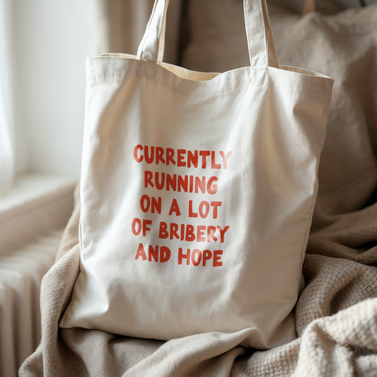 WISDOM & WONDER X HEY WONDER | Currently Running On A Lot Of Bribery And Hope | Organic Cotton Tote Bag