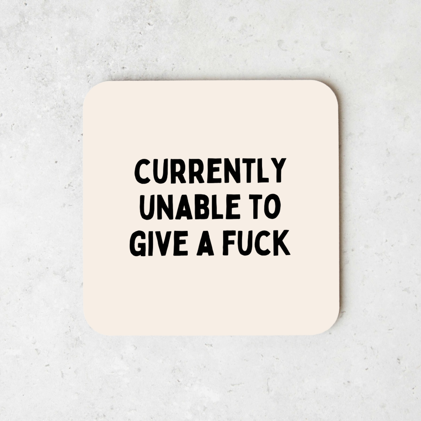 Currently Unable To Give A Fuck | Coaster