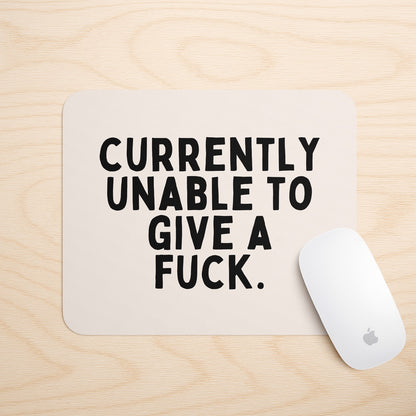 Currently Unable To Give A Fuck | Mouse Mat