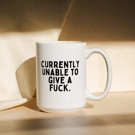 Currently Unable To Give A Fuck | Mug