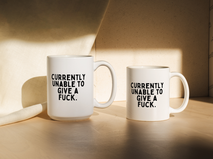 Currently Unable To Give A Fuck | Mug