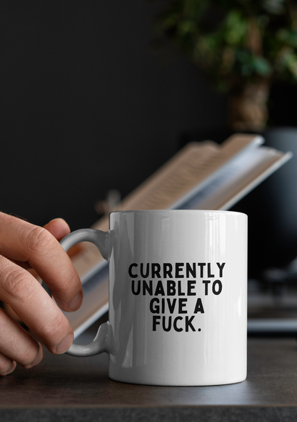 Currently Unable To Give A Fuck | Mug