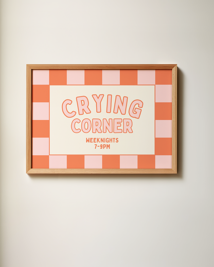 Crying Corner, Weeknights 7-9pm | Art Print