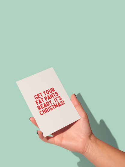 Get Your Fat Pants Ready | Christmas Card