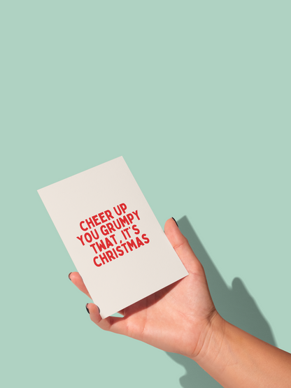 Cheer Up You Grumpy Twat | Christmas Card