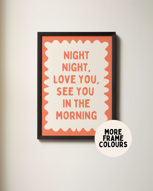 Framed | Night Night, Love You, See You In The Morning | Coral and Cream | Wall Art Print