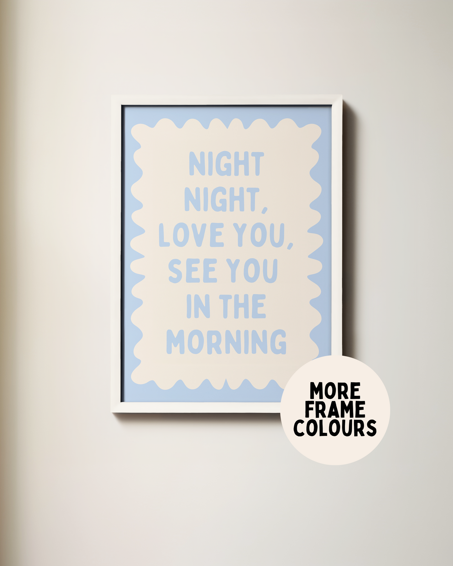 Framed | Night Night, Love You, See You In The Morning | Cornflower Blue and Cream | Wall Art Print