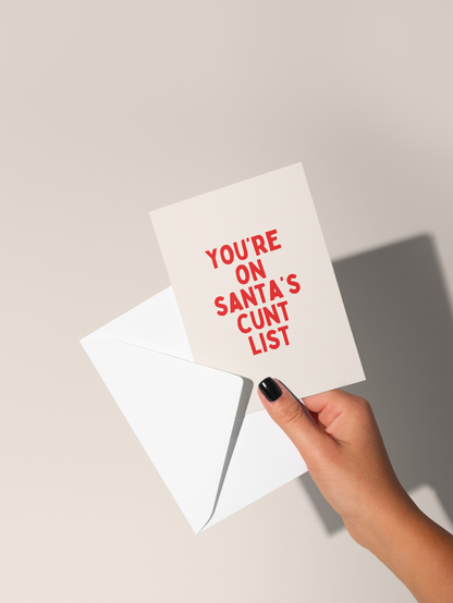 You're on Santa's Cunt List | Christmas Card