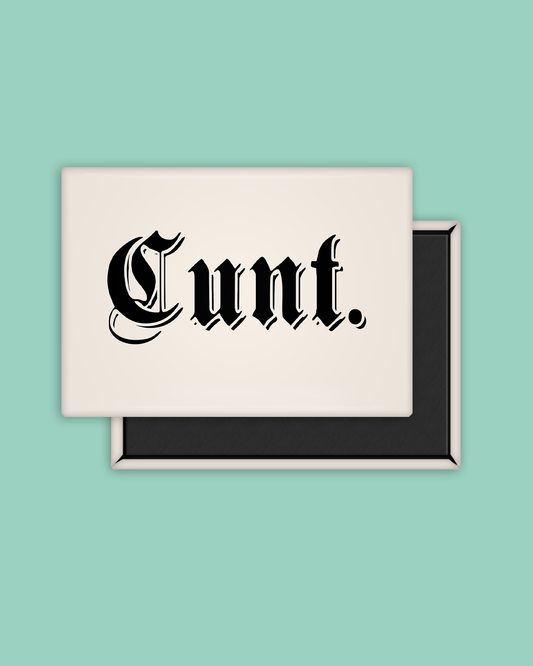 Cunt | Black and Cream  | Ceramic Magnet