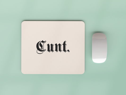 Cunt | Black and Cream | Mouse Mat