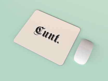 Cunt | Black and Cream | Mouse Mat