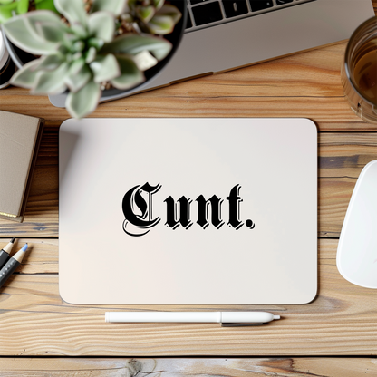 Cunt | Black and Cream | Mouse Mat