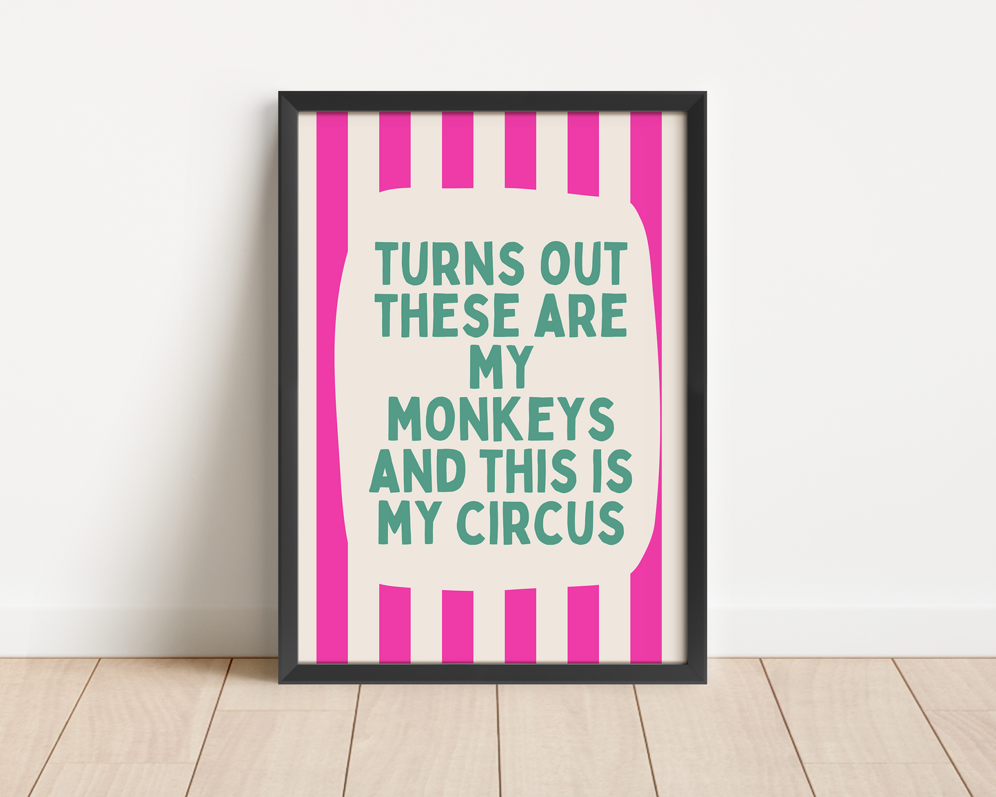 Framed | Turns Out These Are My Monkeys | Hot Pink and Cream Stripe With Vivid Teal | Art Print