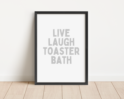 Framed | Live Laugh Toaster Bath | Pale Grey and White | Art Print