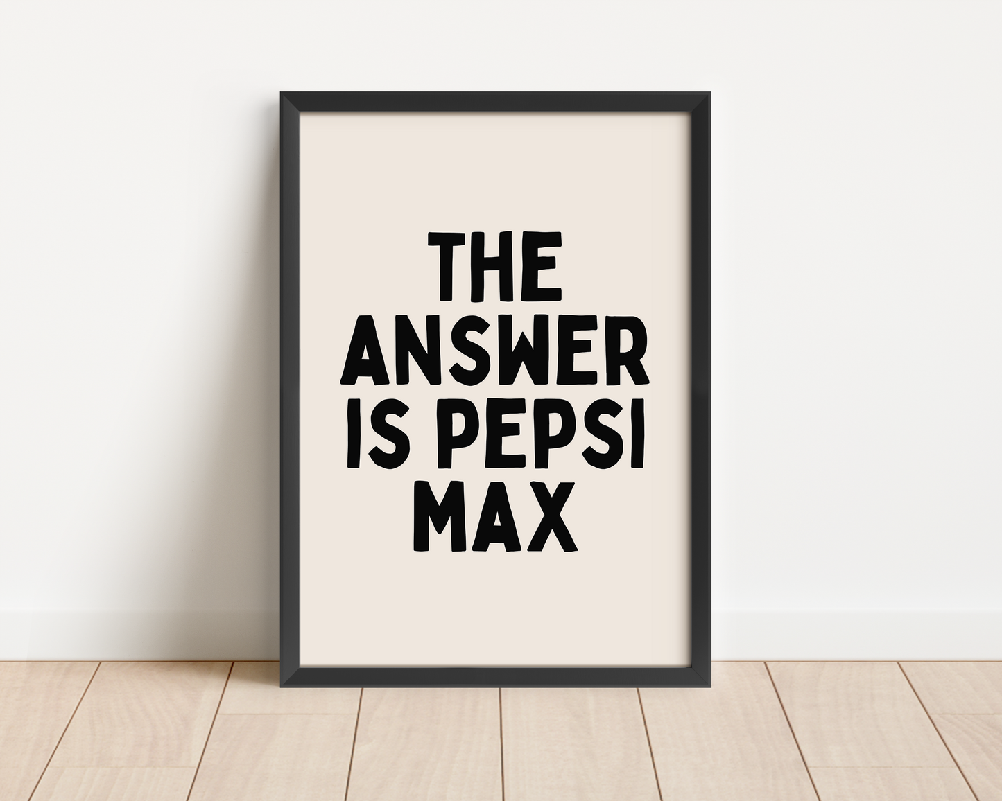 Framed | The Answer Is Pepsi Max | Black and Cream | Art Print