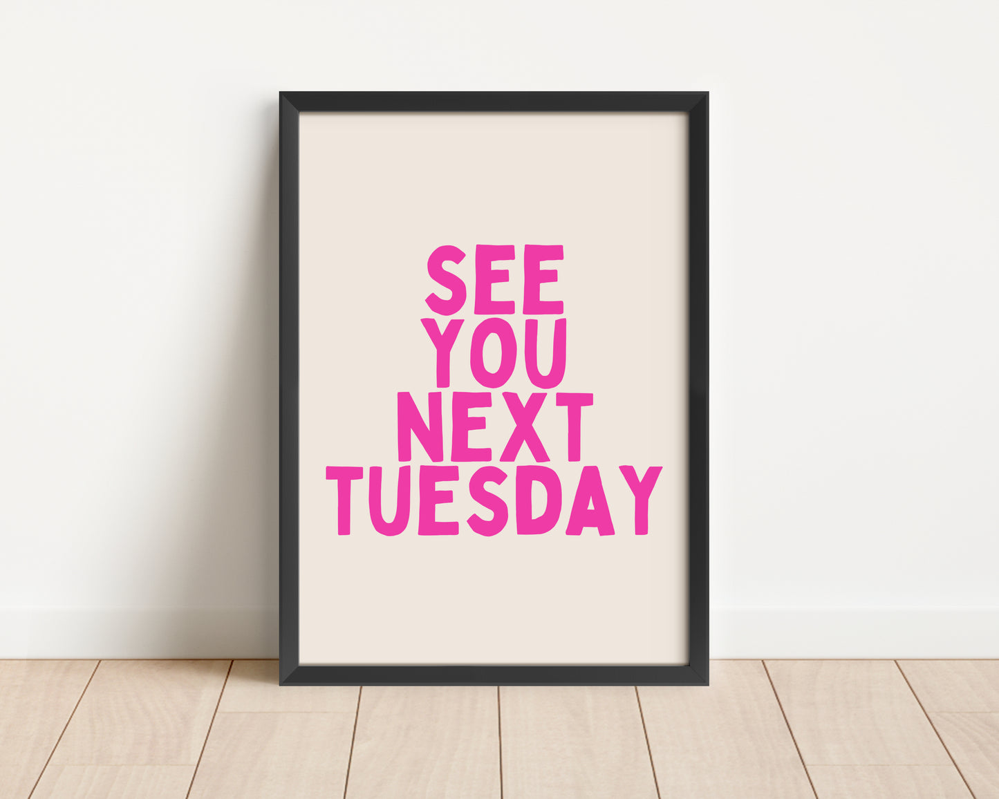 Framed | See You Next Tuesday | Hot Pink and Cream | Art Print