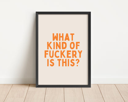 Framed | What Kind Of Fuckery Is This | Orange and Cream | Art Print