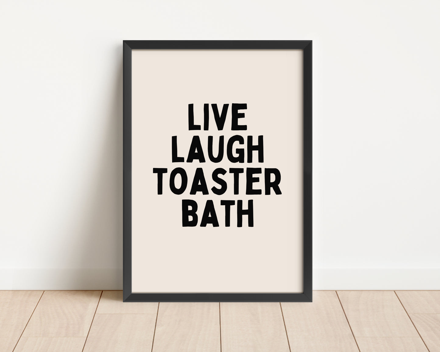 Framed | Live Laugh Toaster Bath | Black and Cream | Art Print