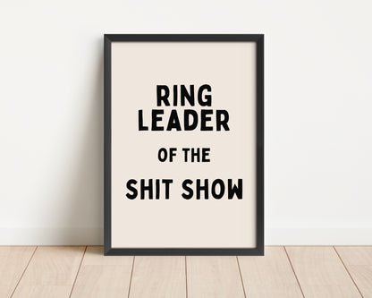 Framed | Ring Leader Of The Shit Show | Black and Cream | Landscape | Art Print