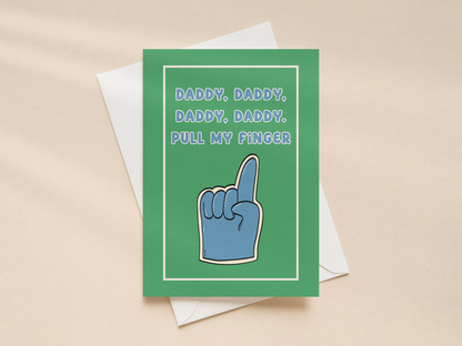 Daddy Daddy Pull My Finger | Greeting Card