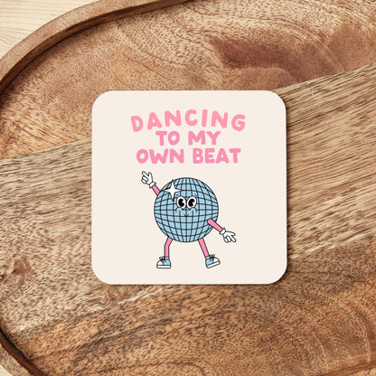 Dancing To My Own Beat | Coaster