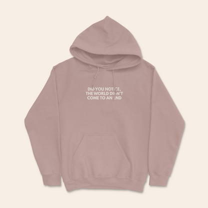 WISDOM & WONDER DESIGNS X MIND | Did You Notice The World Didn't Come To An End | Hoodie