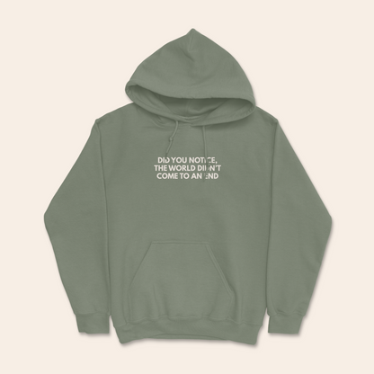 WISDOM & WONDER DESIGNS X MIND | Did You Notice The World Didn't Come To An End | Hoodie