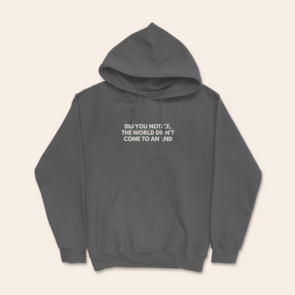 WISDOM & WONDER DESIGNS X MIND | Did You Notice The World Didn't Come To An End | Hoodie