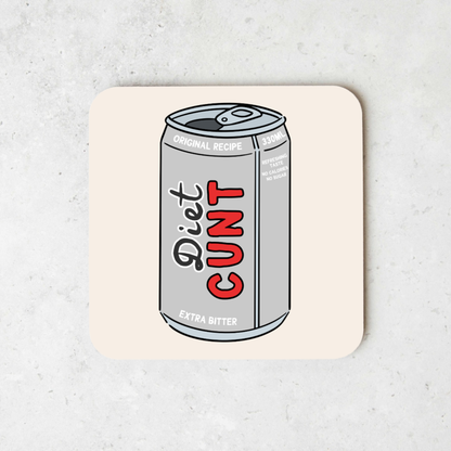 Diet Cunt | Coaster