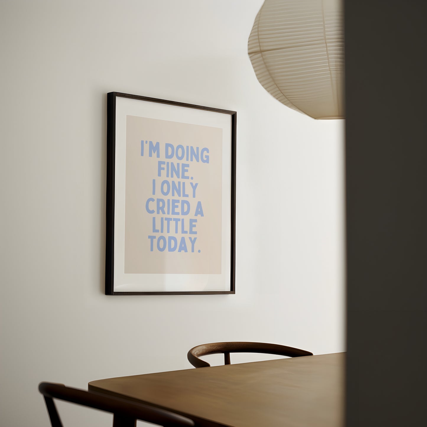 I'm Doing Fine. I Only Cried A Little Today | Cornflower Blue and Cream | Art Print