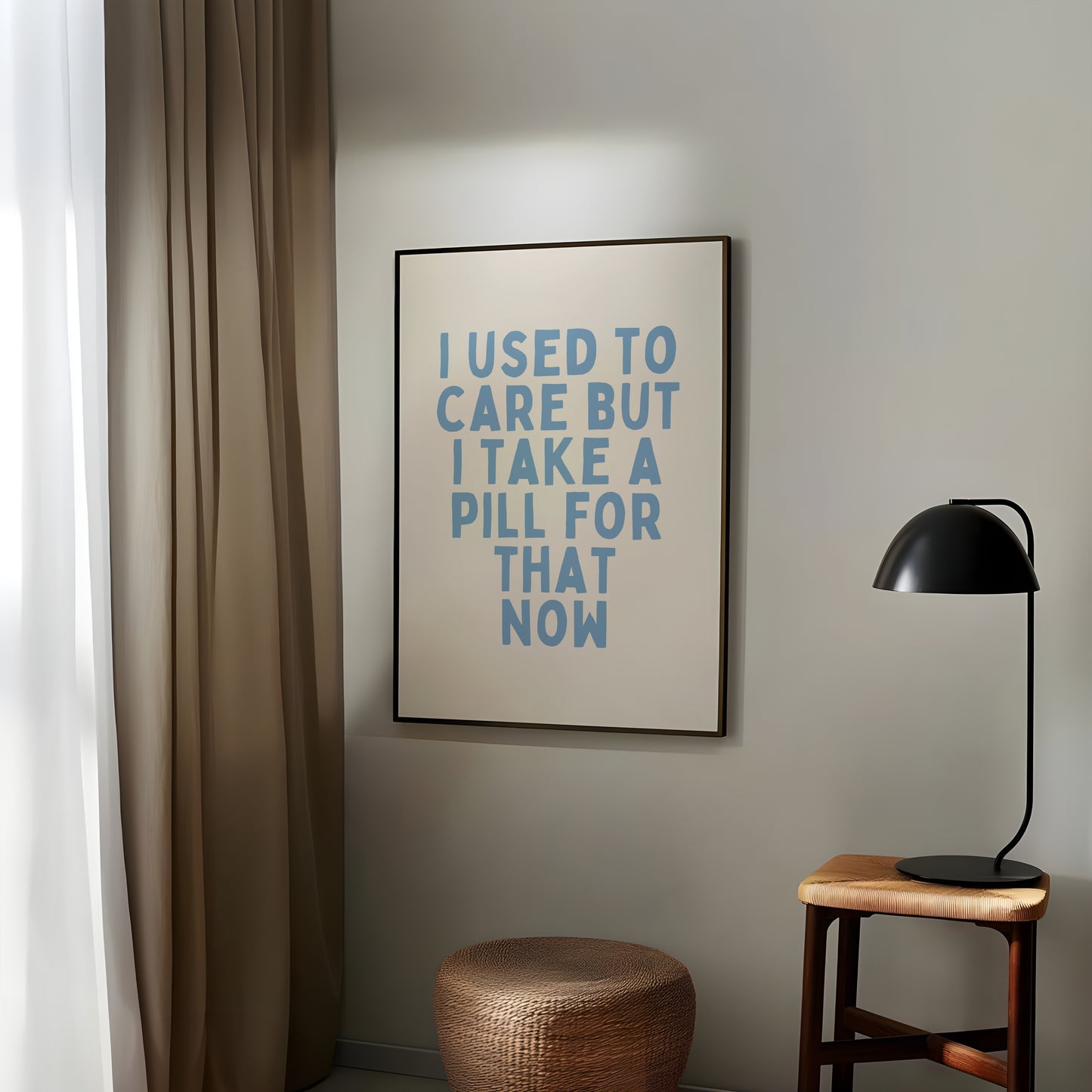 I Used To Care By Now I Take A Pill For That | Cornflower and Cream | Art Print