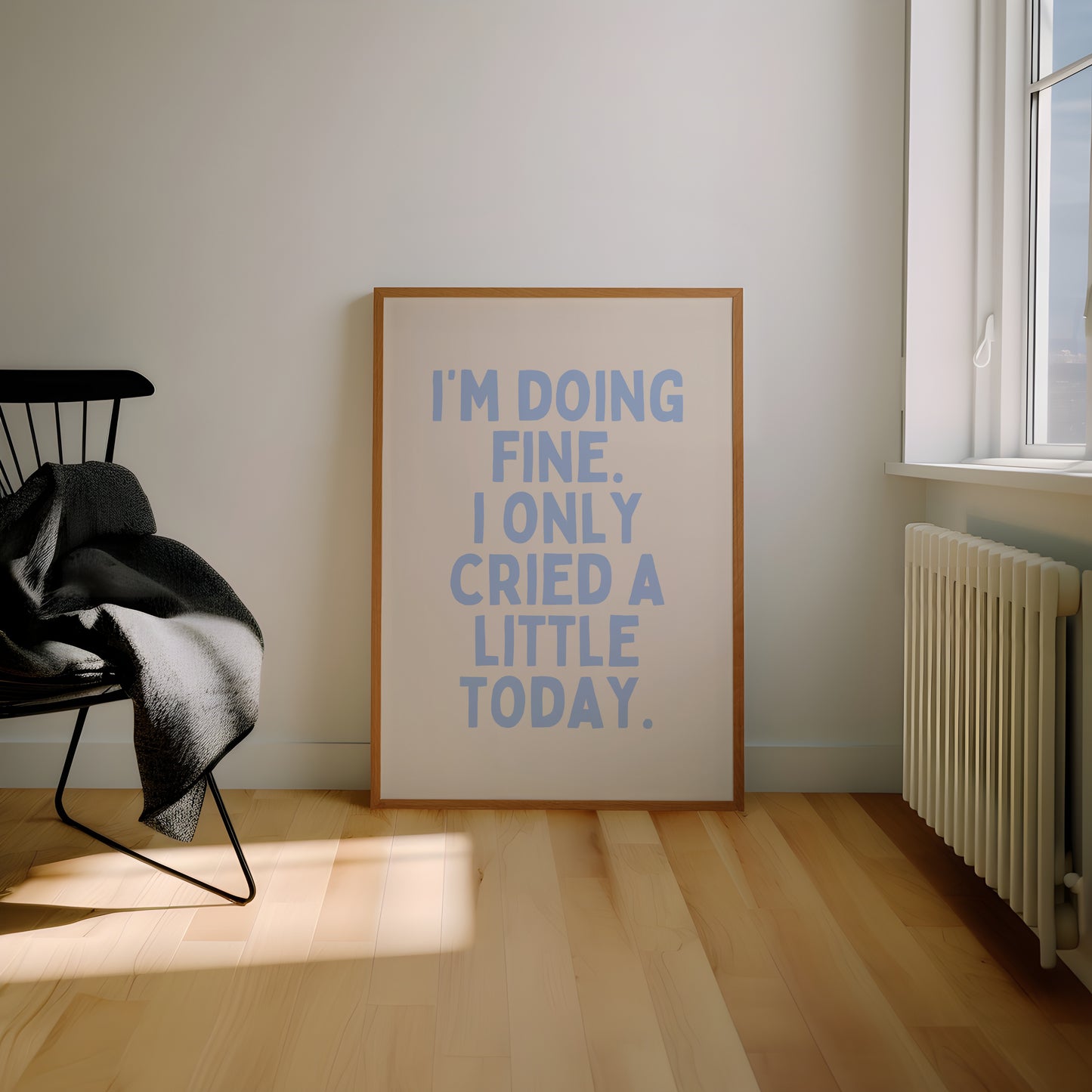 I'm Doing Fine. I Only Cried A Little Today | Cornflower Blue and Cream | Art Print