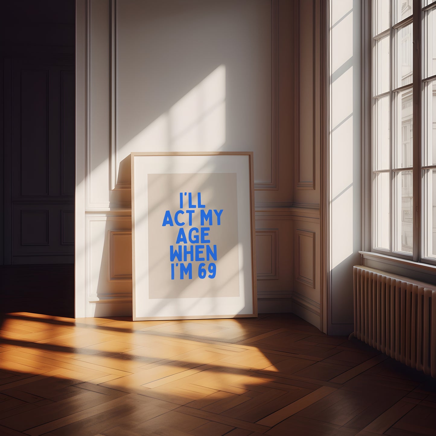 I'll Act My Age When I'm 69 | Blue and Cream | Art Print