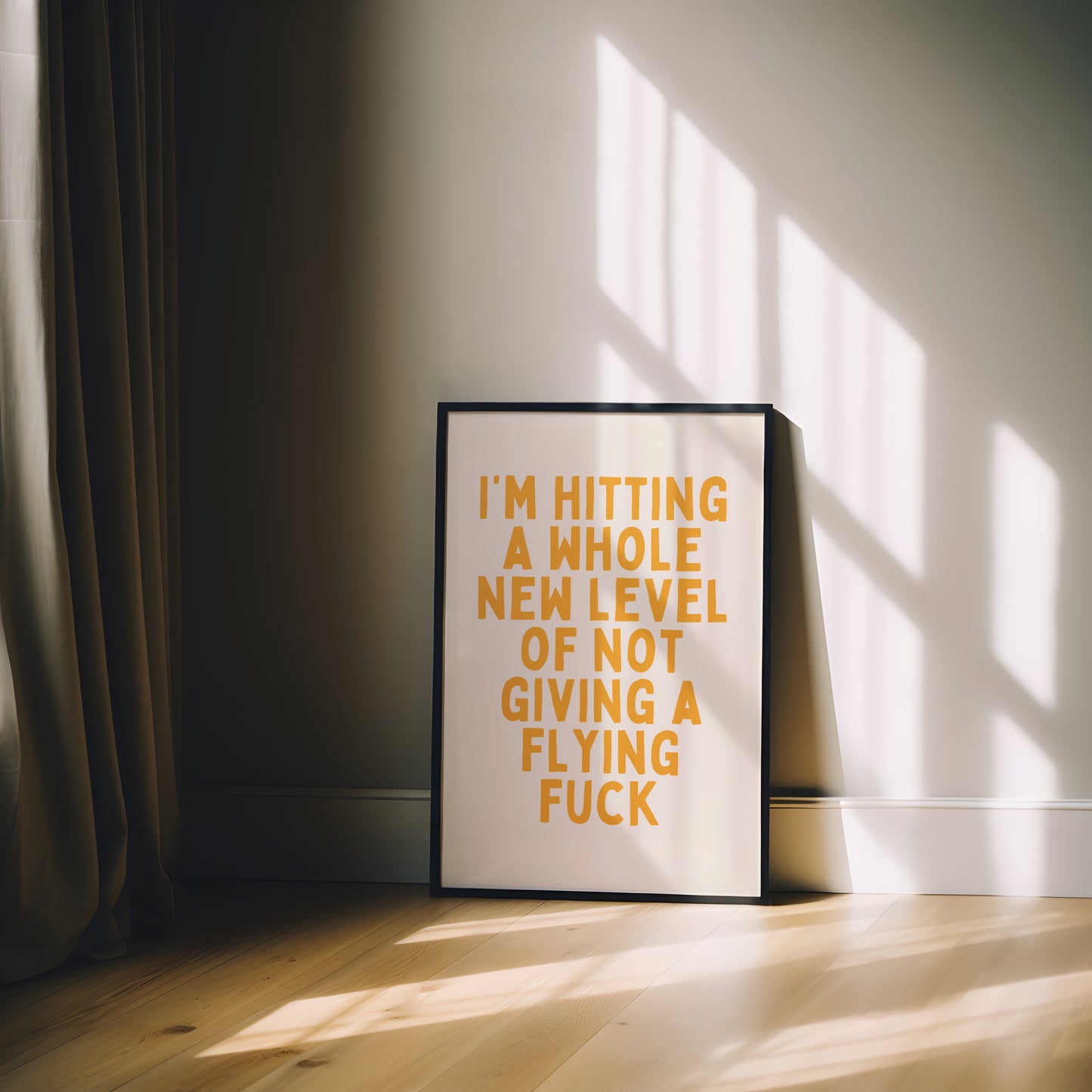 I'm Hitting A Whole New Level Of Not Giving A Flying Fuck | Mustard and Cream | Art Print