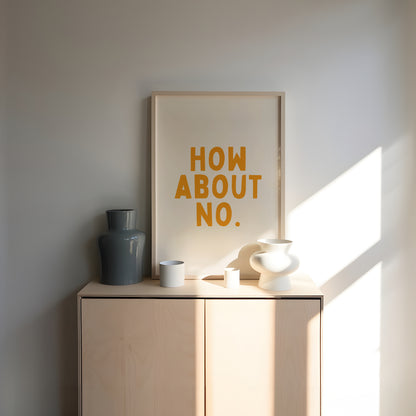 How About No | Mustard and Cream | Art Print