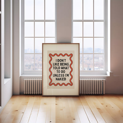 I Don't Like Being Told What To Do | Red, Black and Cream | Art Print