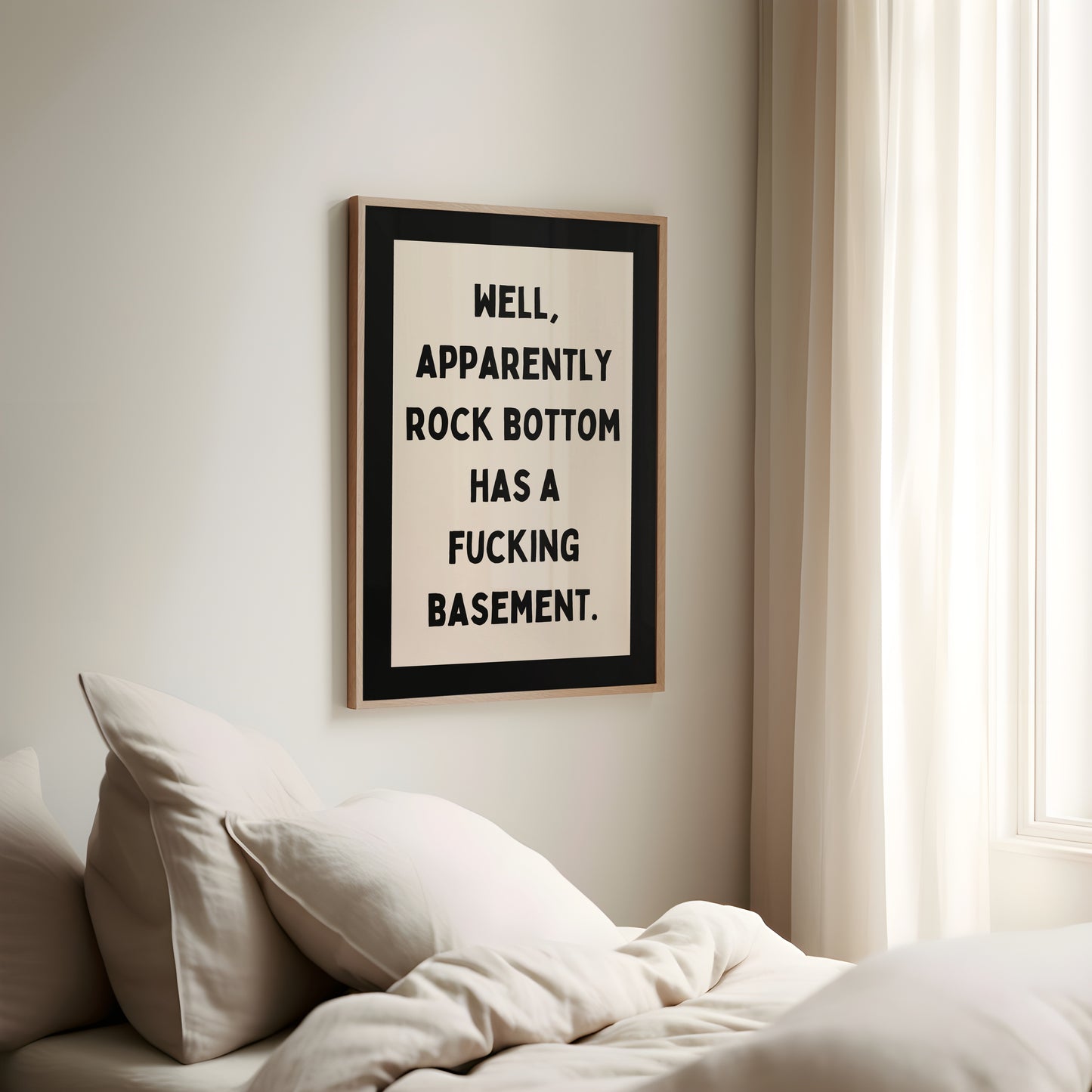 Framed | Well, Apparently Rock Bottom Has A Fucking Basement | Cream And Black | Art Print