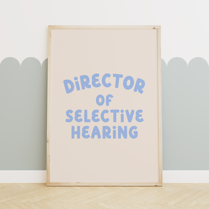 Director Of Selective Hearing | Cornflower and Cream | Art Print