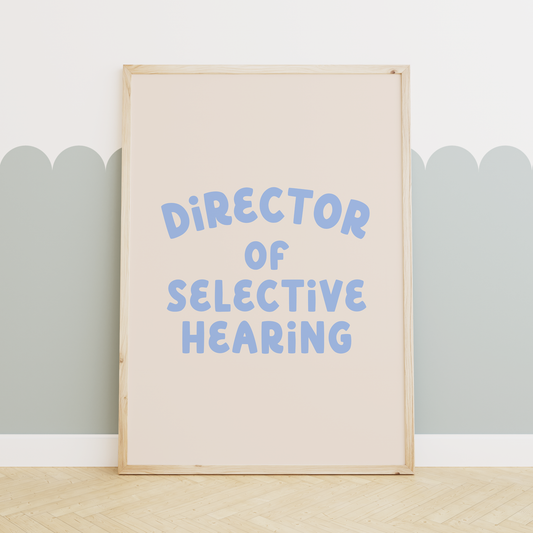 Director Of Selective Hearing | Cornflower and Cream | Art Print