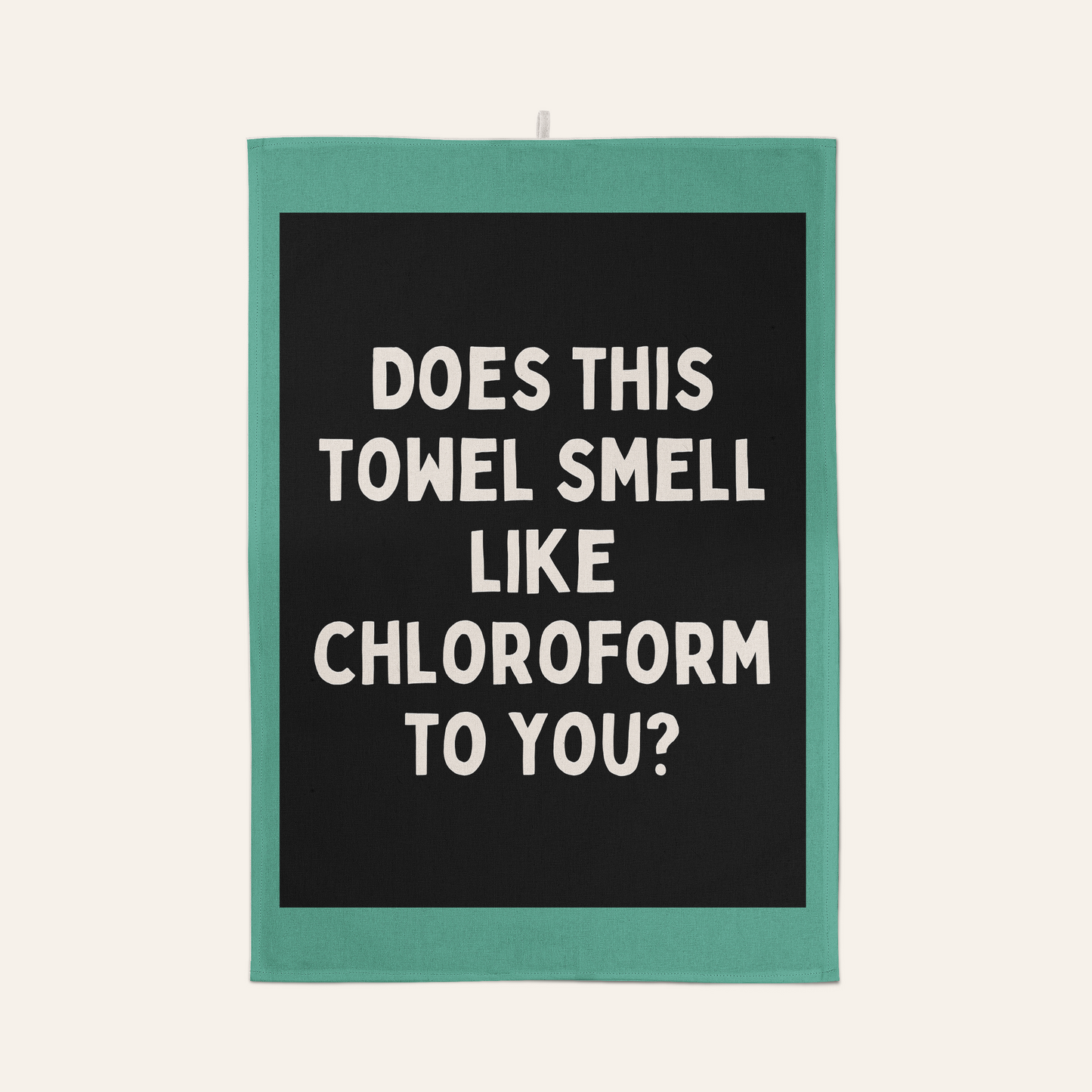 Does This Towel Smell Like Chloroform To You? | Tea Towel