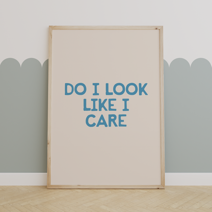 Do I Look Like I Care | Denim and Cream | Art Print