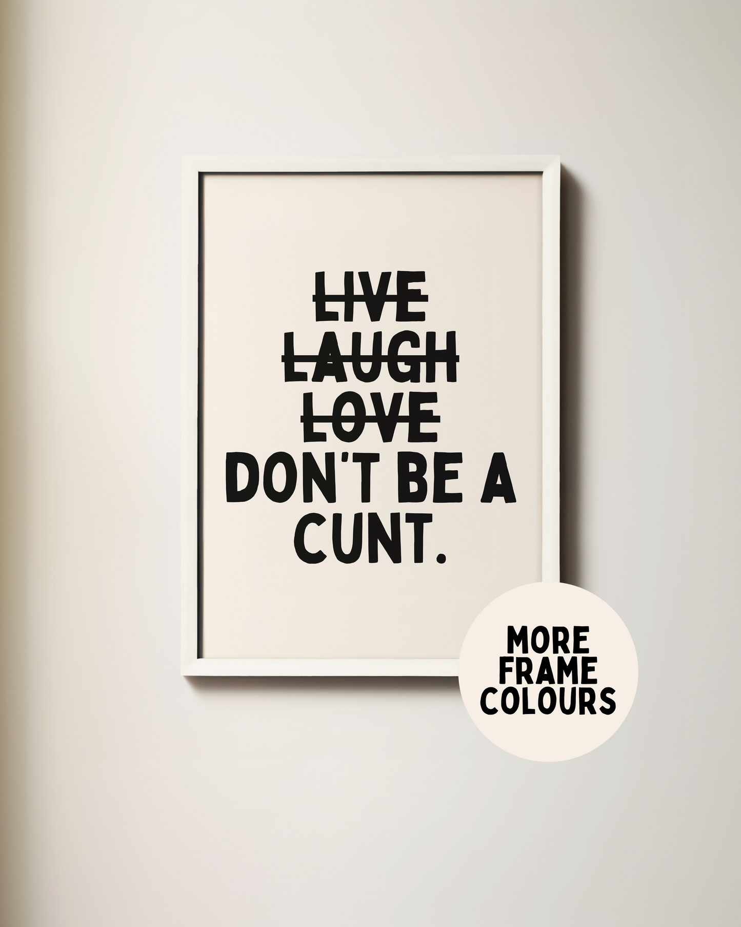 Don't Be A Cunt | Black & Cream | Art Print