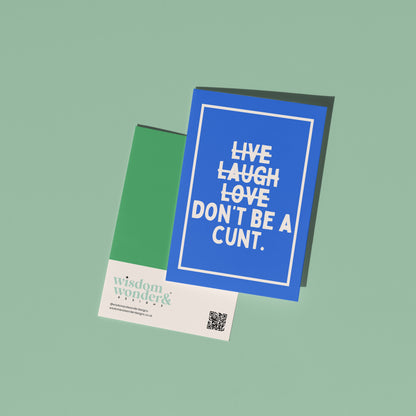 Don't Be A Cunt | Greeting Card