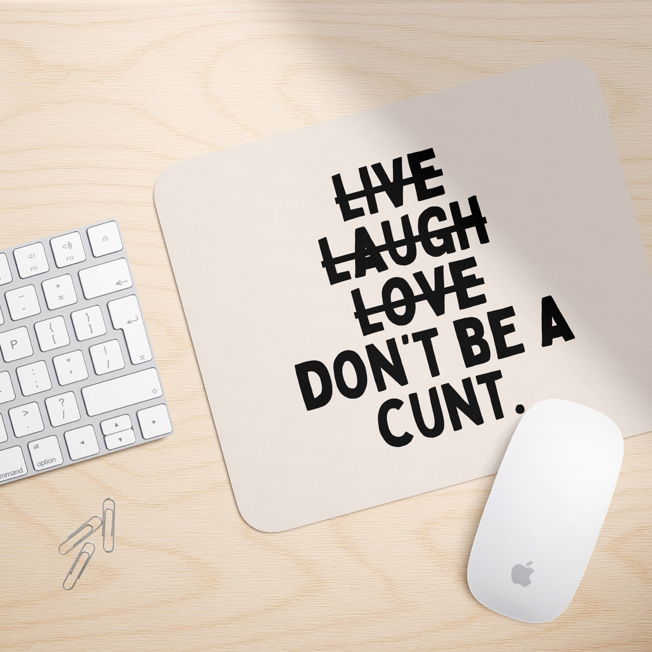 Don't Be A Cunt | Mouse Mat