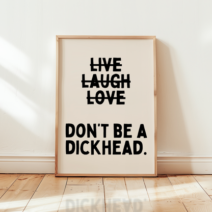 Don't Be A Dickhead | Black & Cream | Art Print