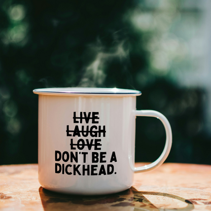 Don't Be A Dickhead | Mug