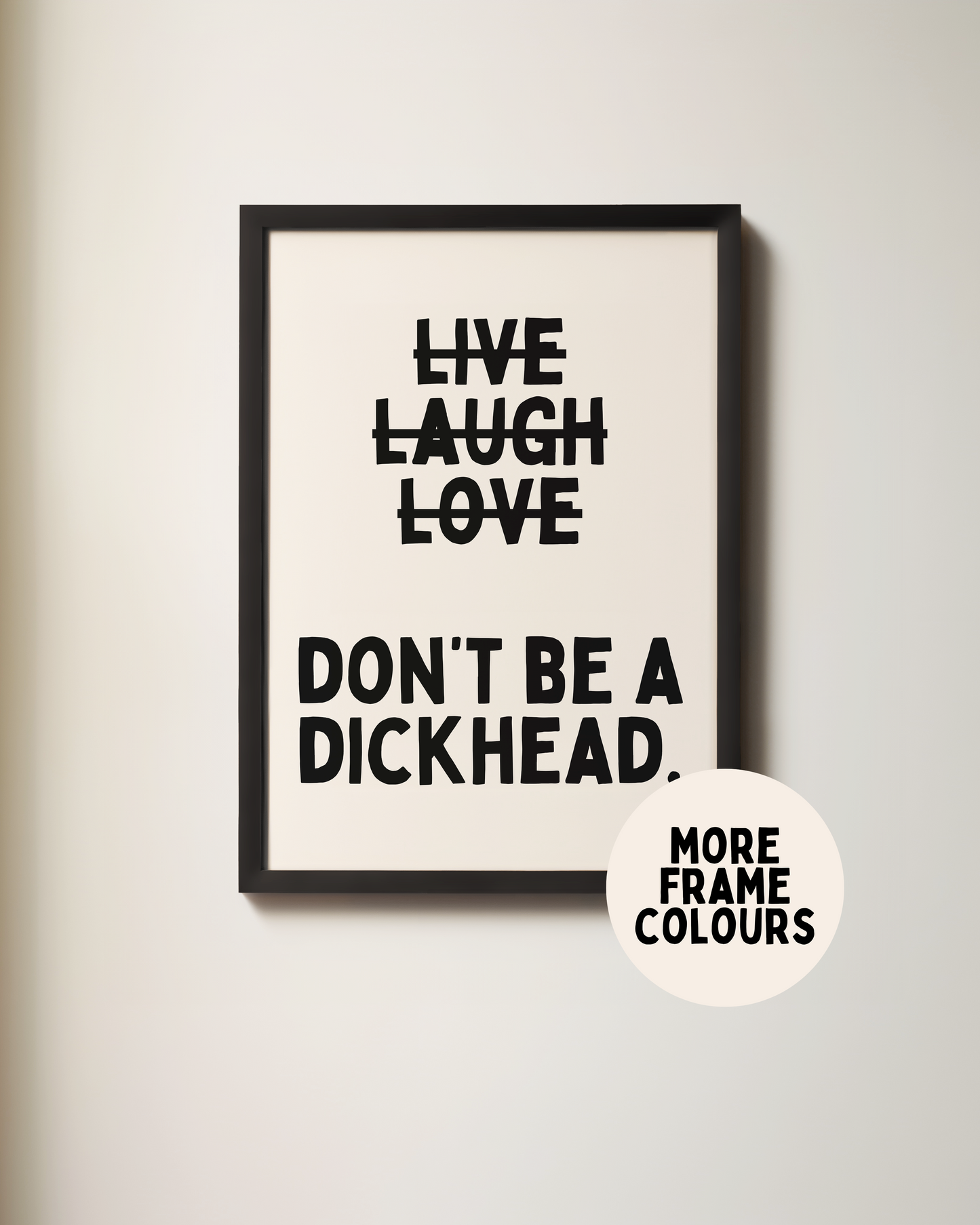 Don't Be A Dickhead | Black & Cream | Art Print